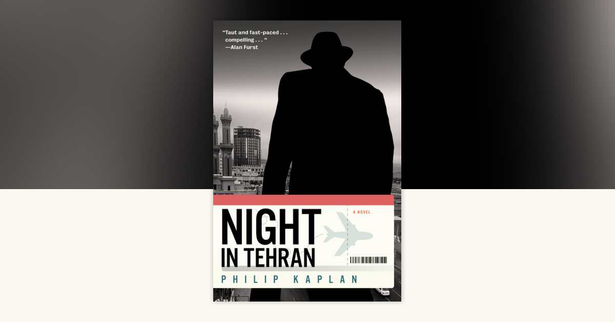 Night in Tehran by Philip Kaplan: 9781612199443 | PenguinRandomHouse ...