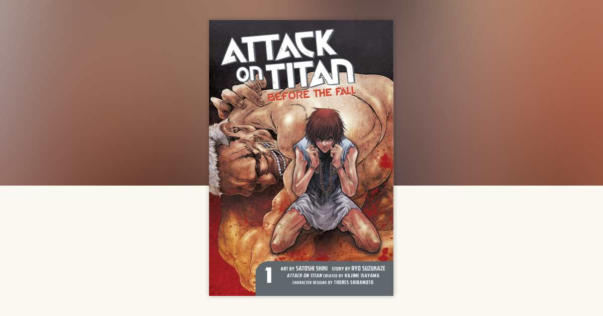 Attack on Titan: Before the Fall by Ryo Suzukaze: 9781612629100