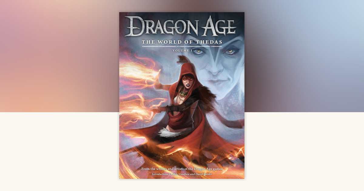 Dragon Age: The World of Thedas Volume 1 by Various, David Gaider