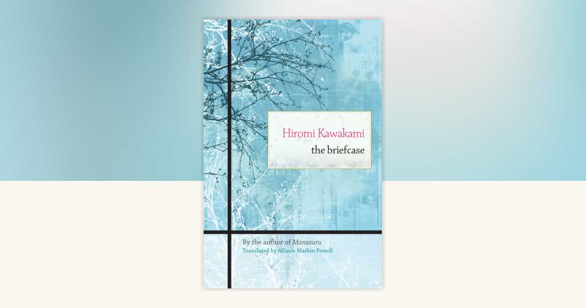 The Briefcase by Hiromi Kawakami: 9781619020436