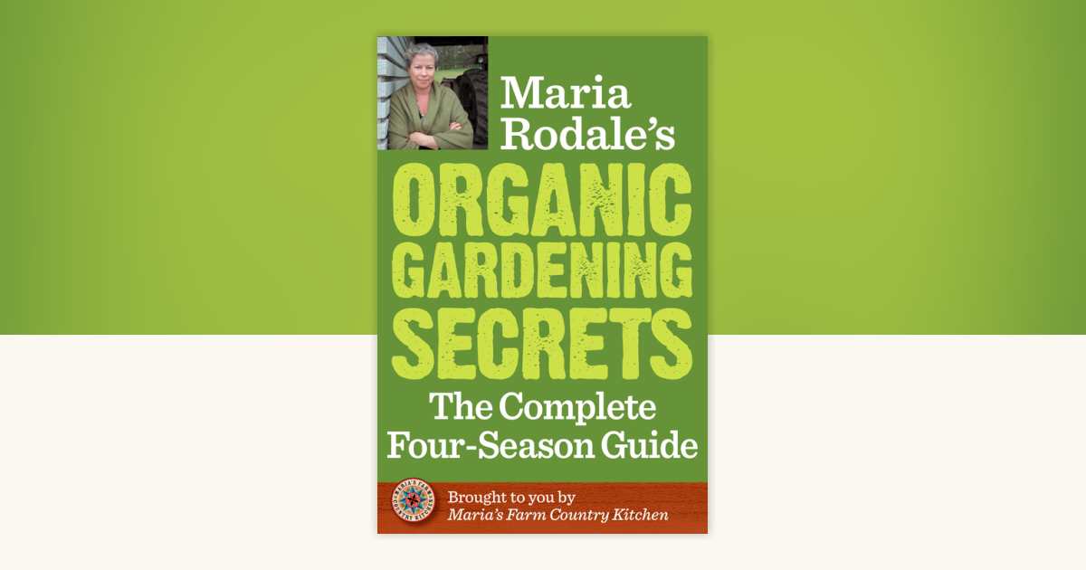 Maria Rodale's Organic Gardening Secrets by Maria Rodale: 9781623362133 ...