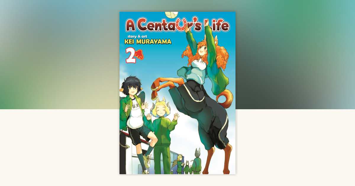 A Centaur's Life Vol. 2 by Kei Murayama: 9781626920002