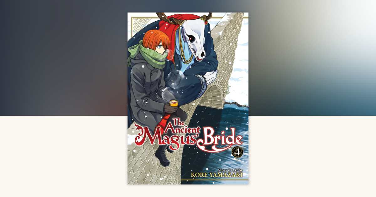 The Ancient Magus' Bride Vol. 4 by Kore Yamazaki: 9781626922556