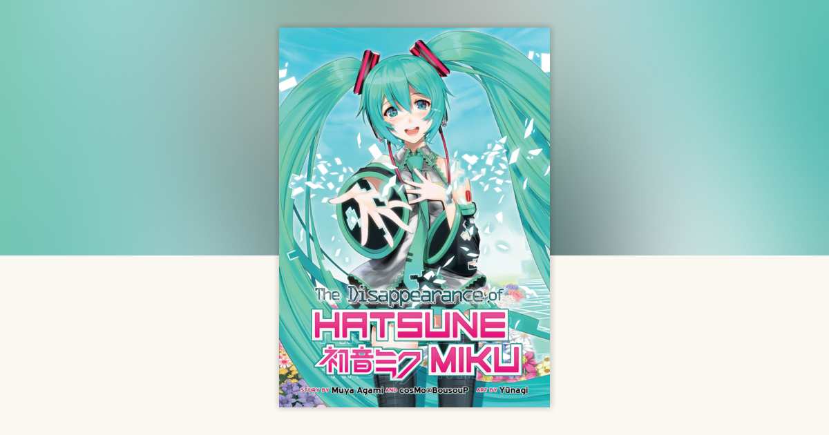 The Disappearance of Hatsune Miku (Light Novel) by Muya Agami