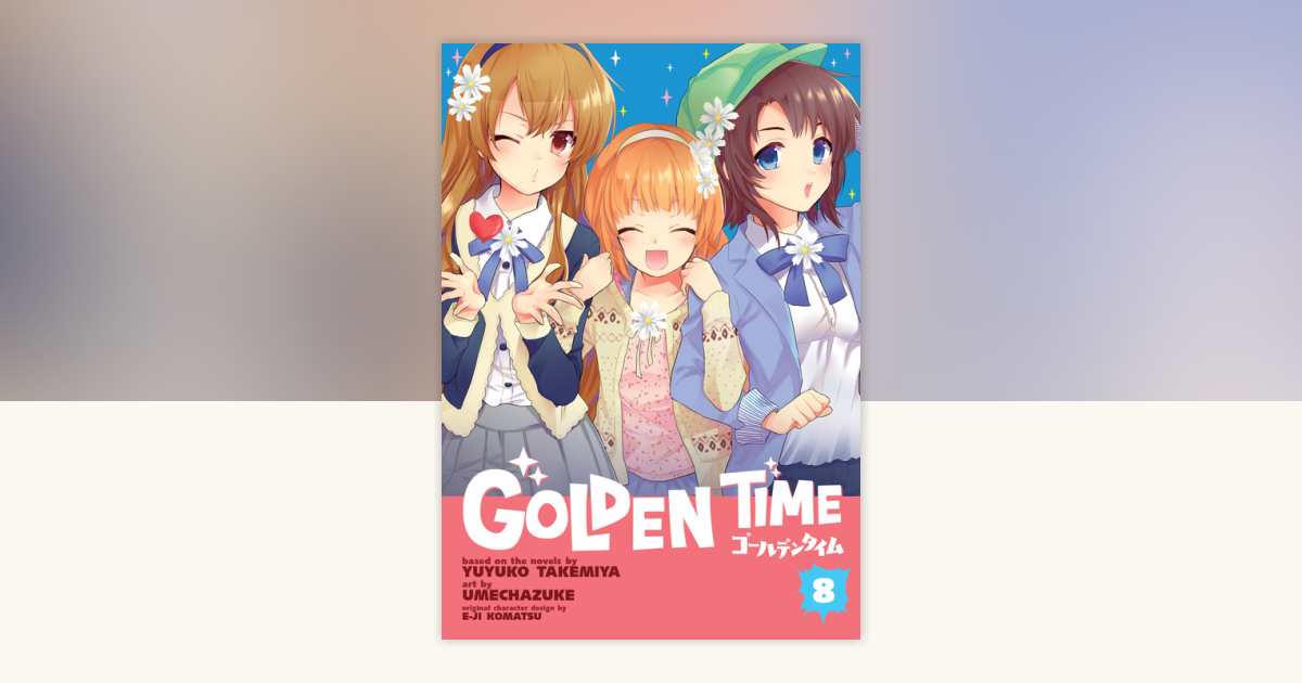 Golden Time Vol. 8 by Yuyuko Takemiya: 9781626924949