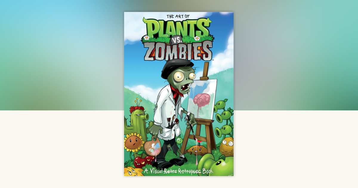 The Art of Plants vs. Zombies by Various: 9781630080044
