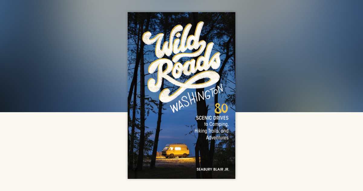 洋書 1988BananaRepublicTravellersEye Wild Roads Washington, 2nd Edition by Seabury Blair Jr