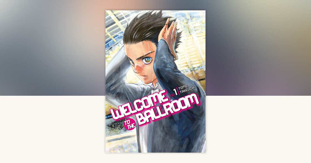 Welcome to the Ballroom 1 by Tomo Takeuchi: 9781632363763