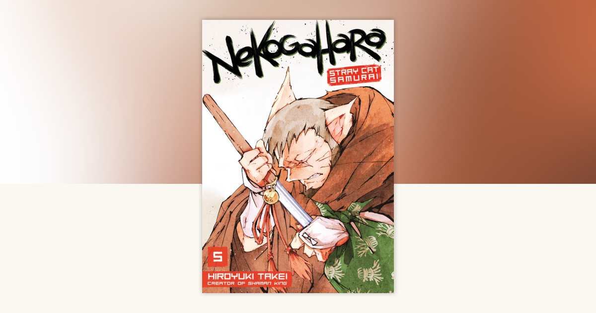Nekogahara: Stray Cat Samurai 5 by Hiroyuki Takei: 9781632365033
