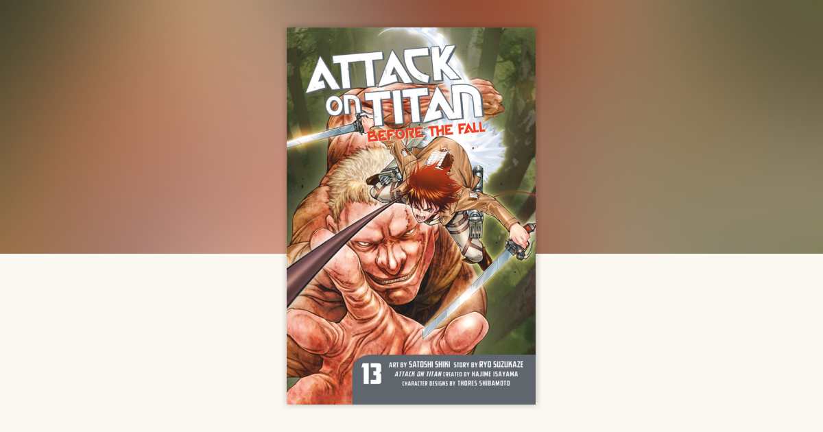 Attack on Titan: Before the Fall 13 by Ryo Suzukaze: 9781632365361