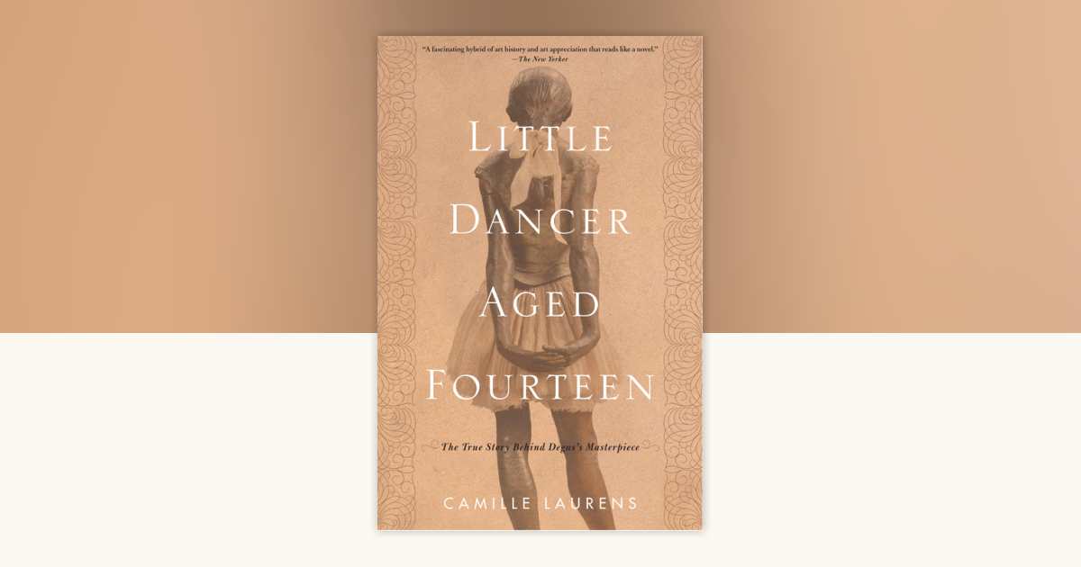 Little Dancer Aged Fourteen by Camille Laurens: 9781635420517