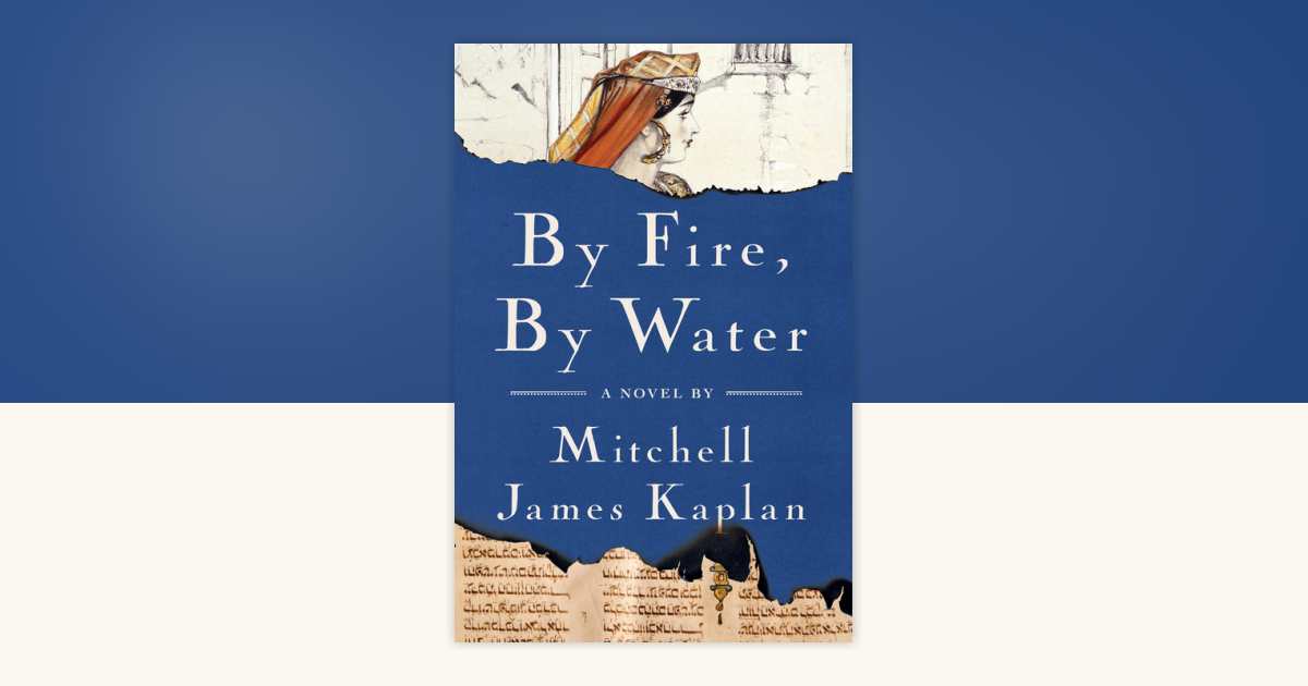 By Fire, By Water by Mitchell James Kaplan: 9781635424003 ...