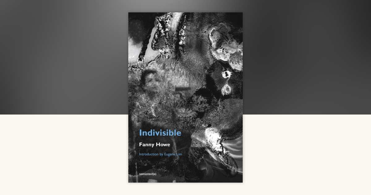 Indivisible, new edition by Fanny Howe: 9781635901559