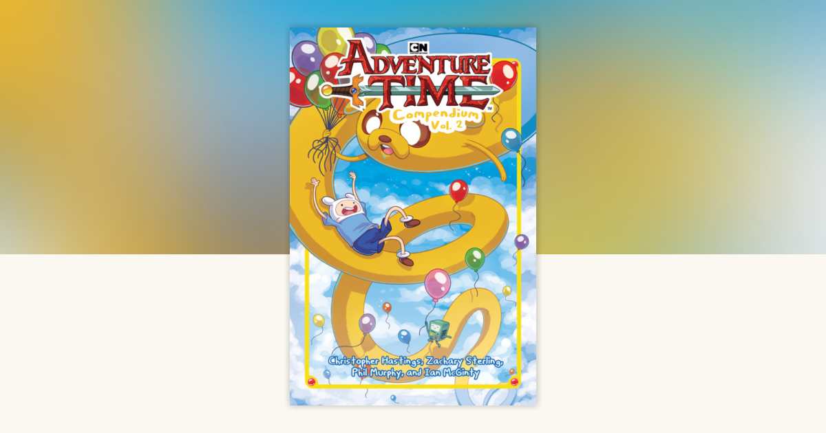 Adventure Time Compendium Vol. 2 by Christopher Hastings