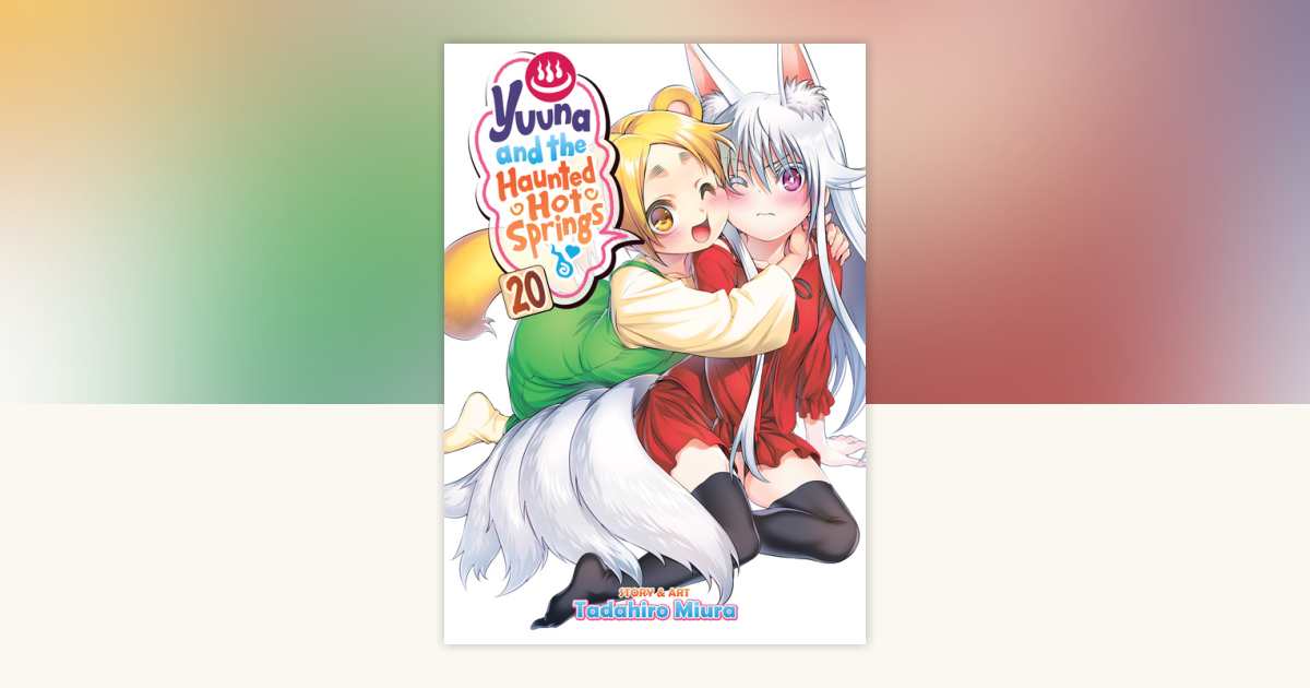 Yuuna and the Haunted Hot Springs Vol. 20 by Tadahiro Miura
