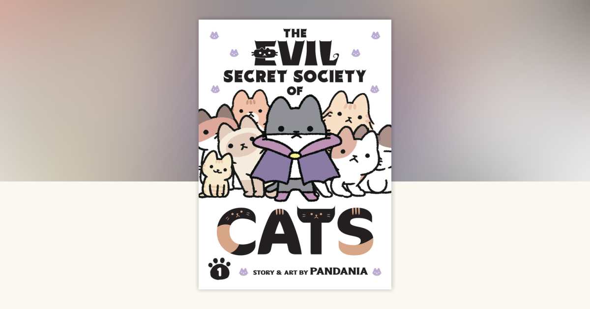 The Evil Secret Society of Cats Vol. 1 by PANDANIA: 9781638585879 | PenguinRandomHouse.com: Books
