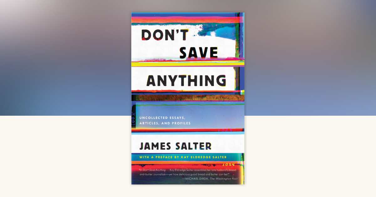 Don't Save Anything by James Salter: 9781640091115 | PenguinRandomHouse ...