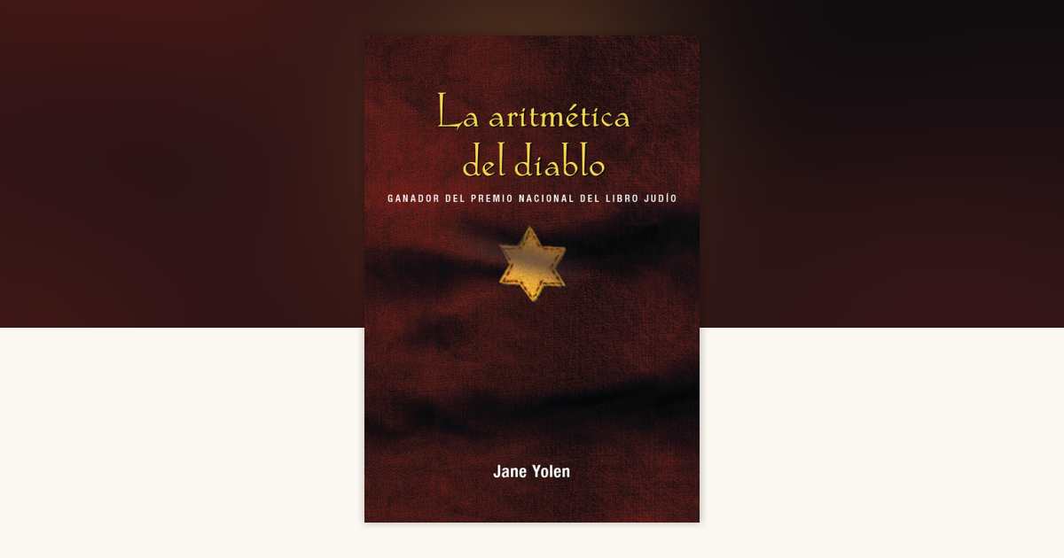 La aritmética del diablo / The Devil's Arithmetic by Jane Yolen ...