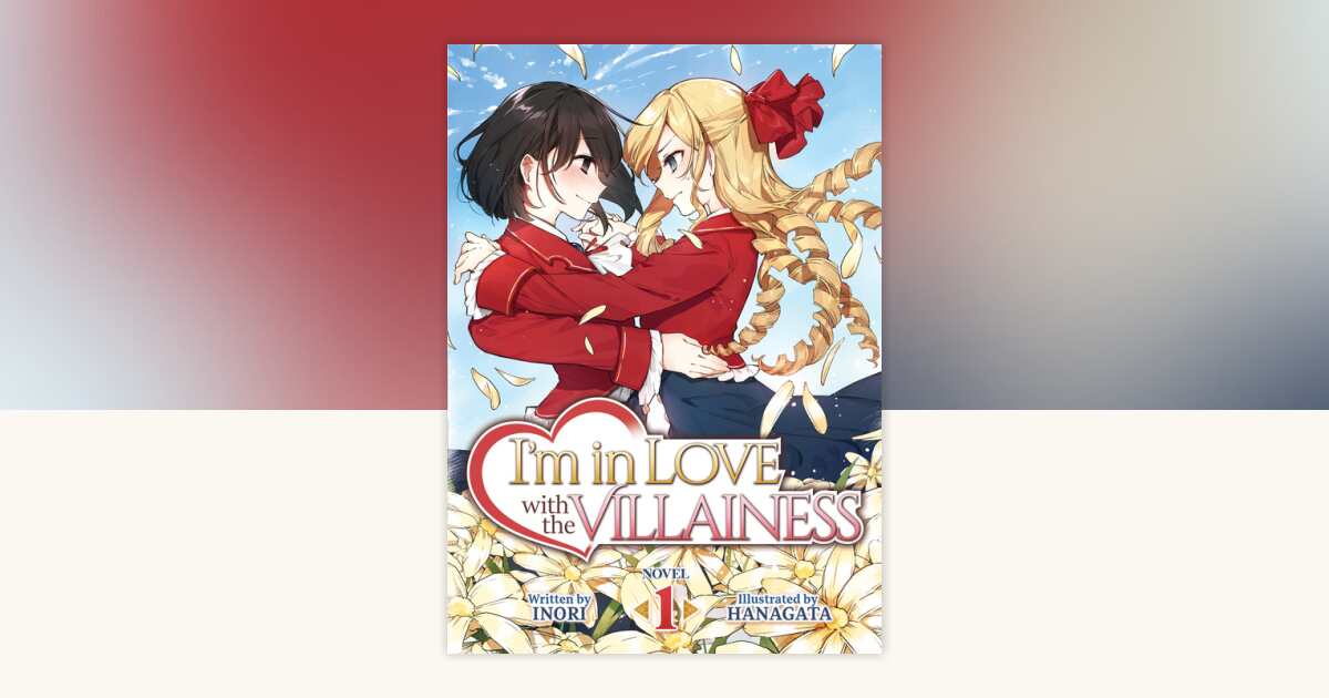I'm in Love with the Villainess (Light Novel) Vol. 1 by Inori ...