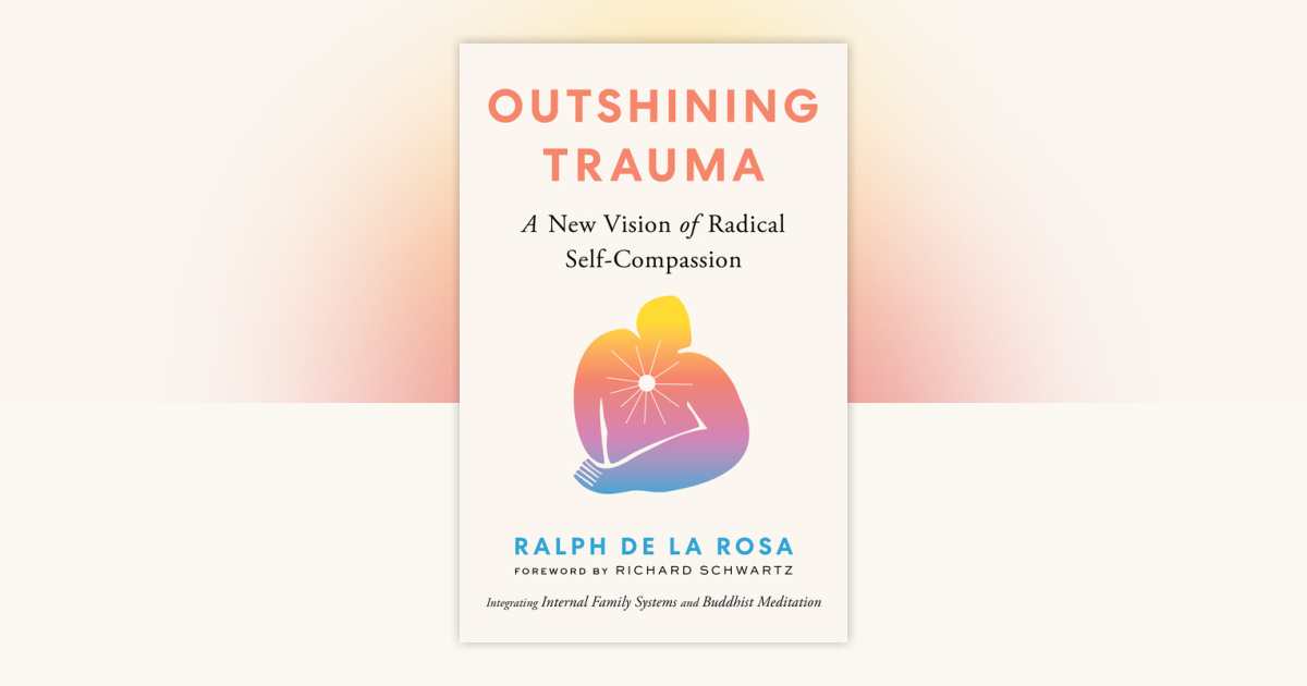 Outshining Trauma by Ralph De La Rosa: 9781645472322 ...