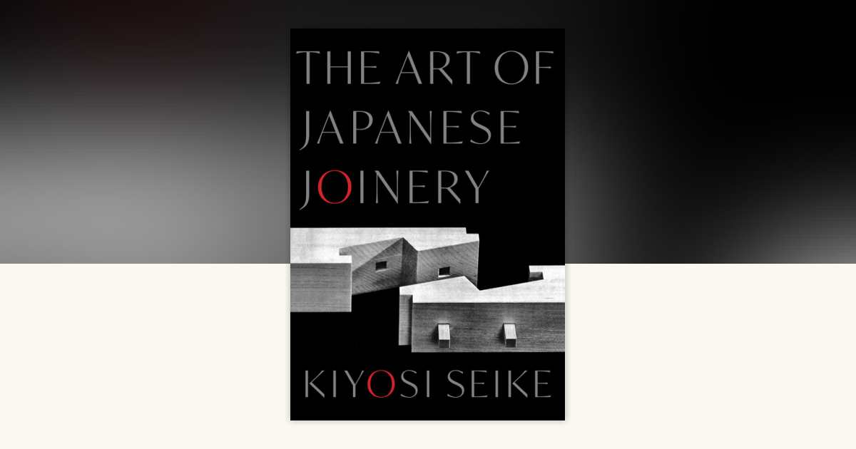 The Art of Japanese Joinery by Kiyosi Seike: 9781645473862