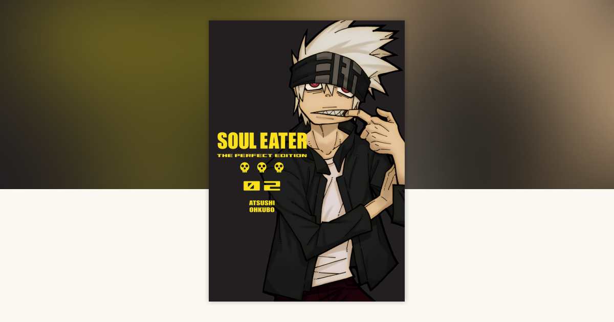 Soul Eater: The Perfect Edition 02 by Atsushi Ohkubo