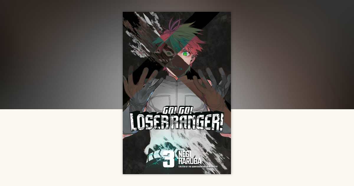 Go! Go! Loser Ranger! 3 by Negi Haruba: 9781646515110 ...