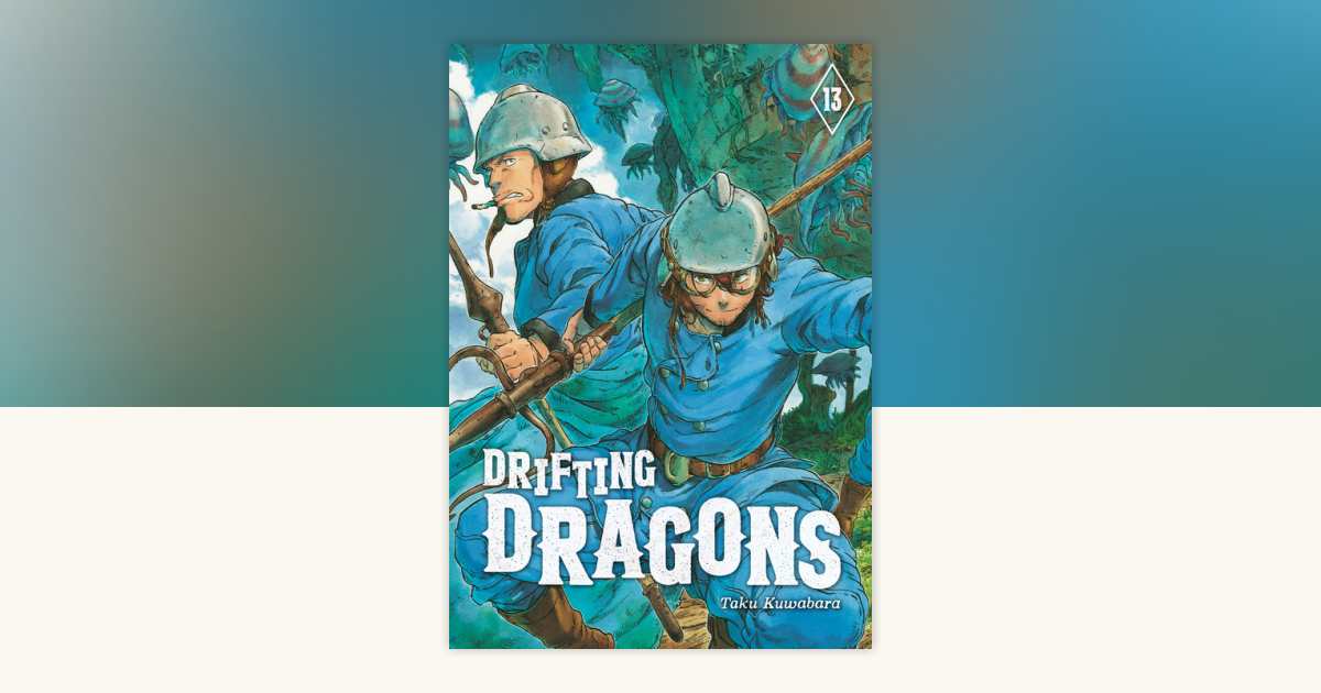 Drifting Dragons 13 by Taku Kuwabara: 9781646516889