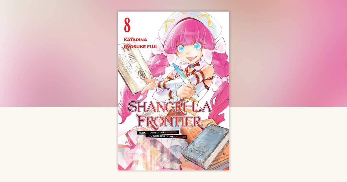 Shangri-La Frontier 8 by Ryosuke Fuji: 9781646518098