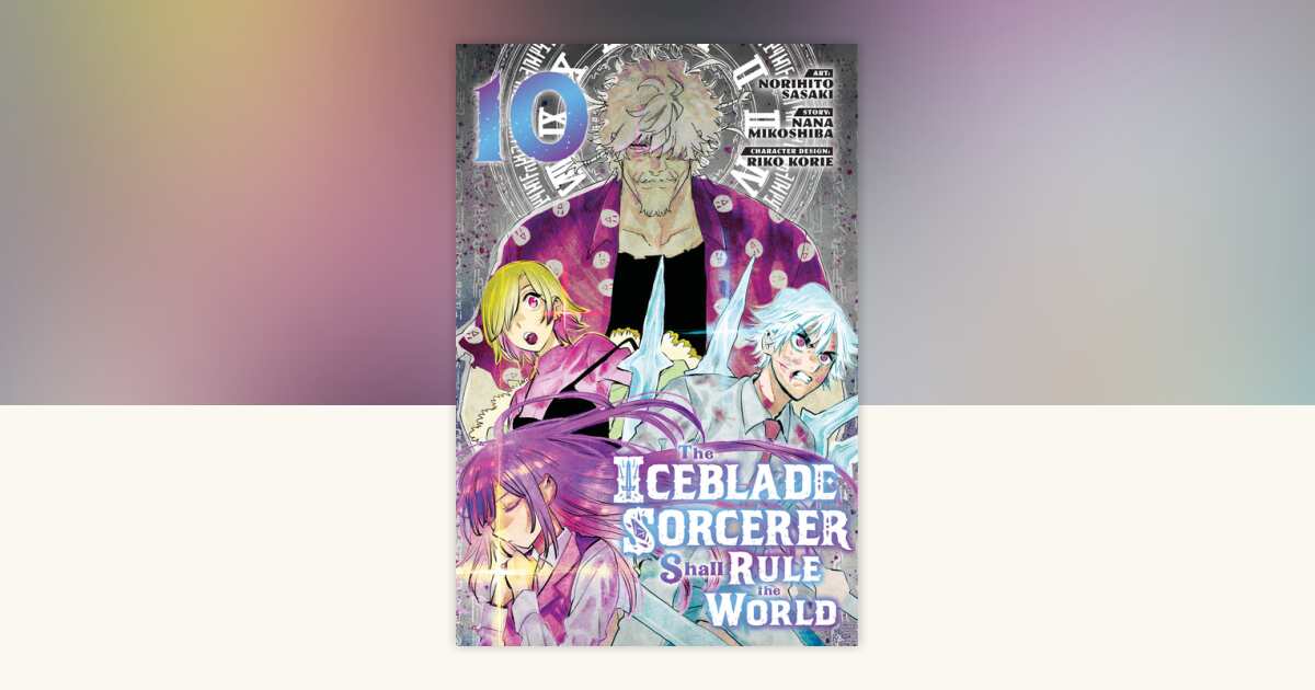 The Iceblade Sorcerer Shall Rule the World 10 by Norihito Sasaki