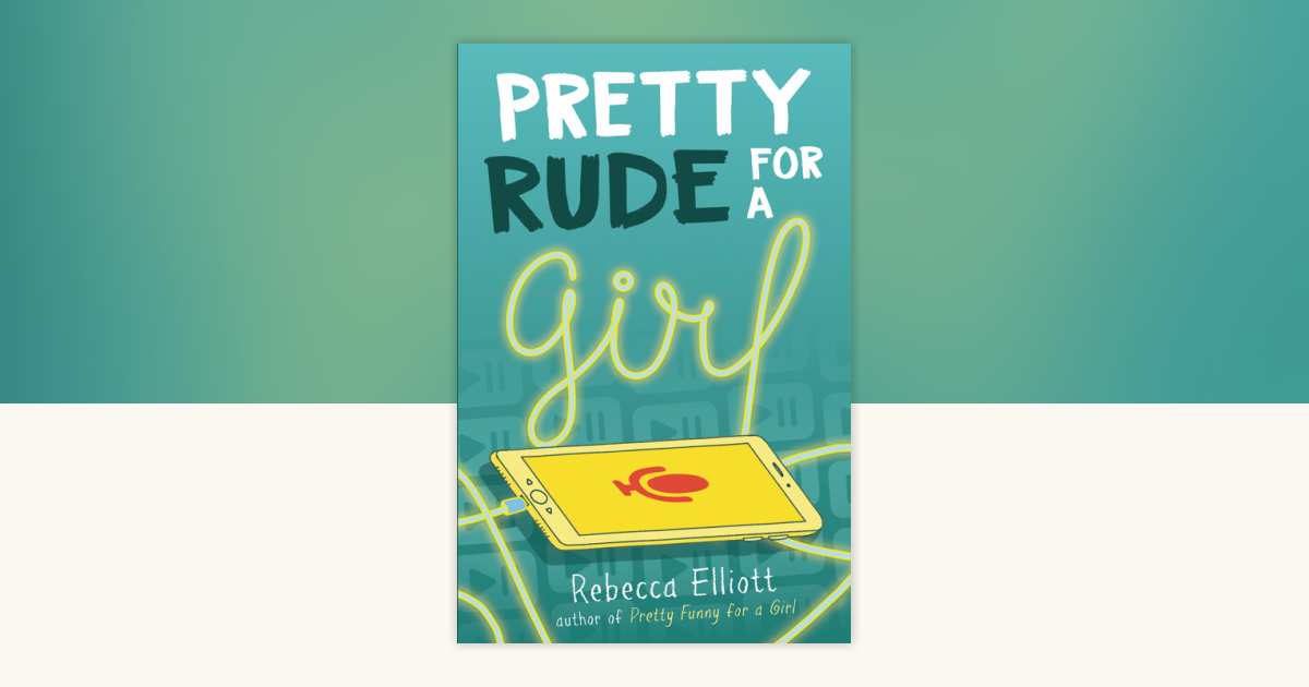 Pretty Rude for a Girl by Rebecca Elliott: 9781682633854 ...