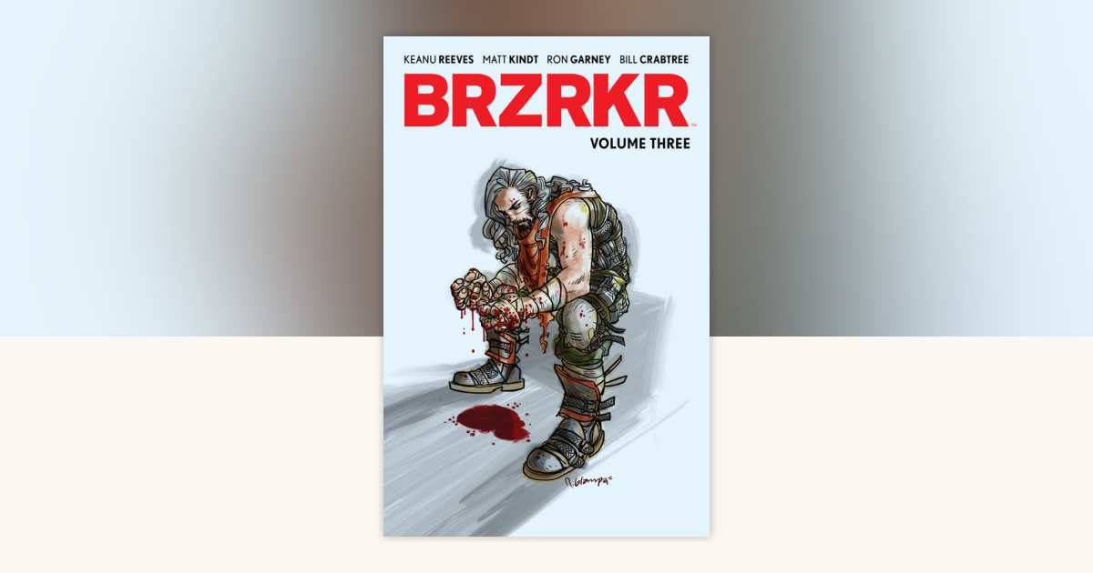 BRZRKR Vol. 3 by Keanu Reeves, Matt Kindt: 9781684157129
