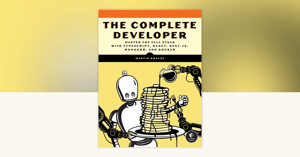 The Complete Developer by Martin Krause: 9781718503281 ...