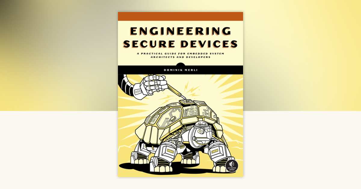 Engineering Secure Devices by Dominik Merli: 9781718503489 ...