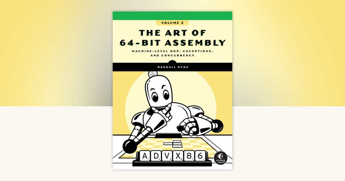 The Art of 64-Bit Assembly, Volume 2 by Randall Hyde