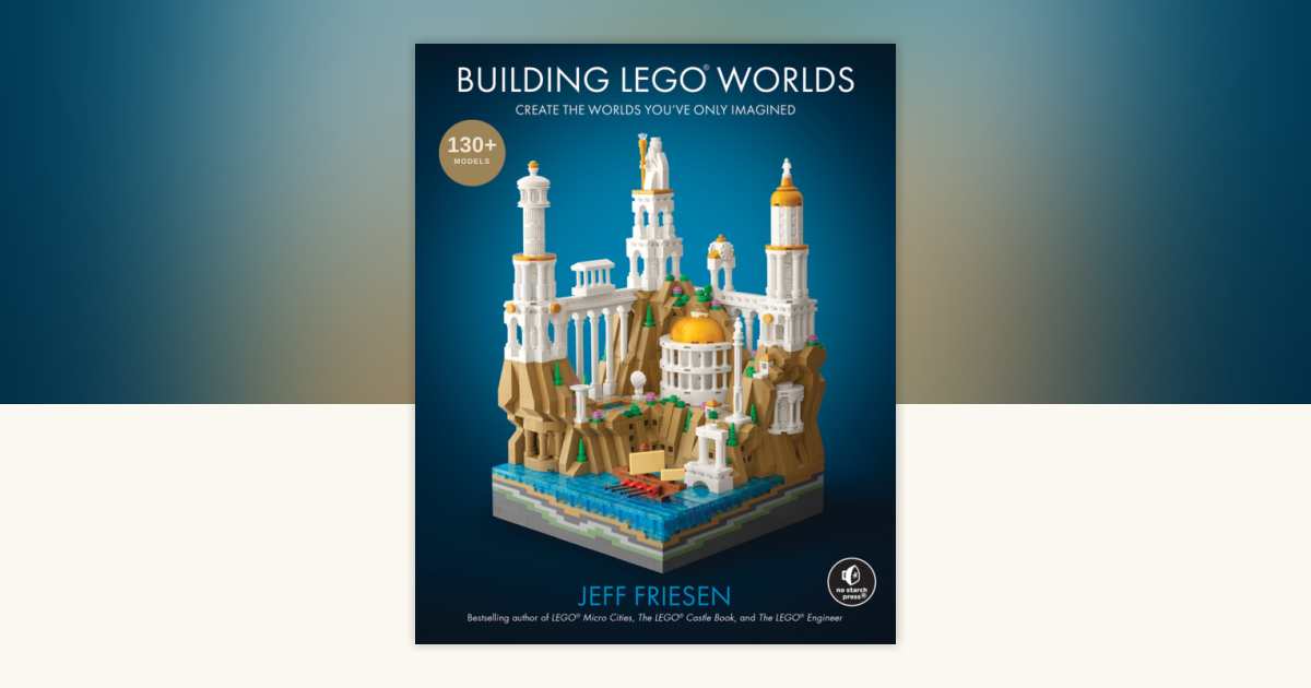 Building LEGO® Worlds by Jeff Friesen: 9781718504844