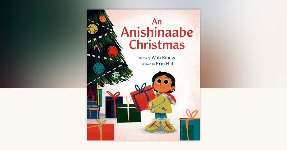 An Anishinaabe Christmas by Wab Kinew: 9781774883570 ...