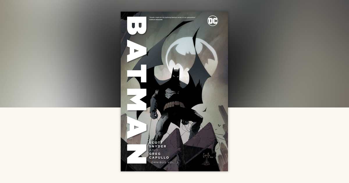 Batman by Scott Snyder & Greg Capullo Omnibus Vol. 2 by Scott