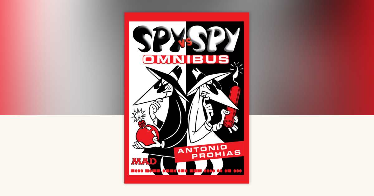 Spy vs. Spy Omnibus (New Edition) by Antonio Prohias