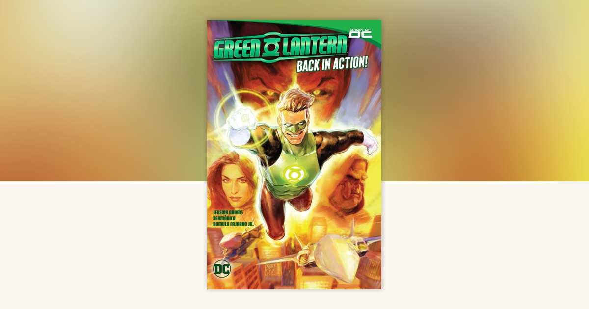 Green Lantern Vol. 1: Back in Action by Jeremy Adams