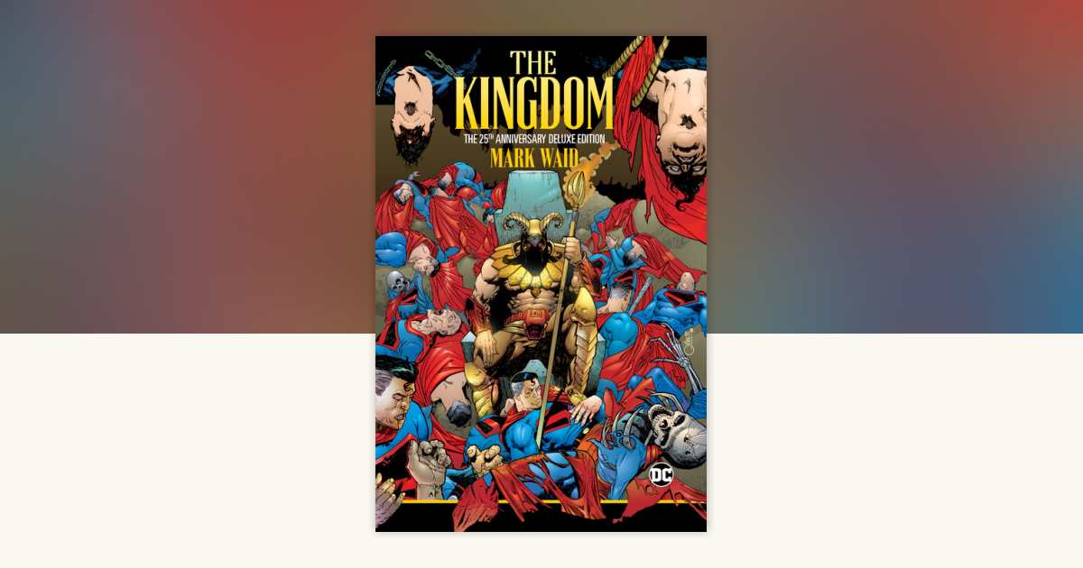 The Kingdom: The 25th Anniversary Deluxe Edition by Mark Waid
