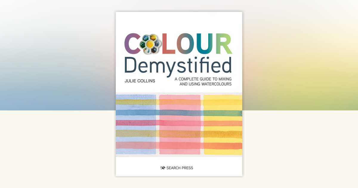 Colour Demystified by Julie Collins: 9781782217978 | PenguinRandomHouse ...