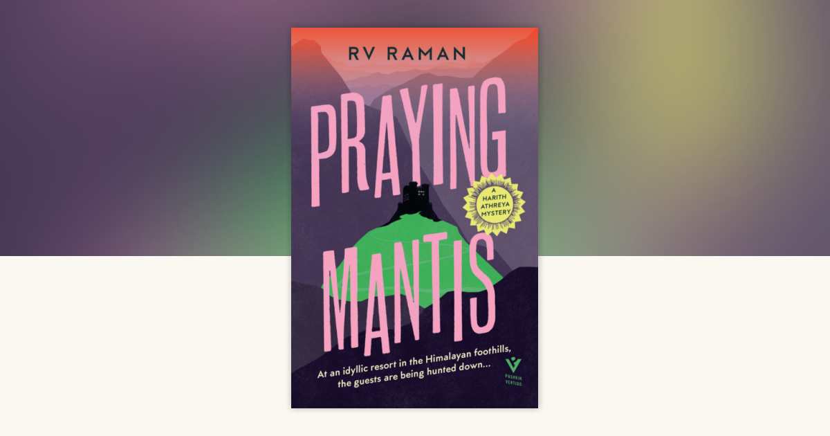 Praying Mantis by RV Raman: 9781782279389 | PenguinRandomHouse.com: Books