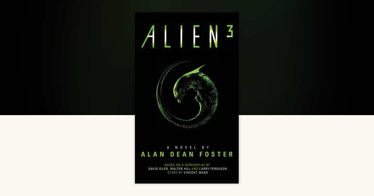 Alien 3: The Official Movie Novelization by Alan Dean Foster ...