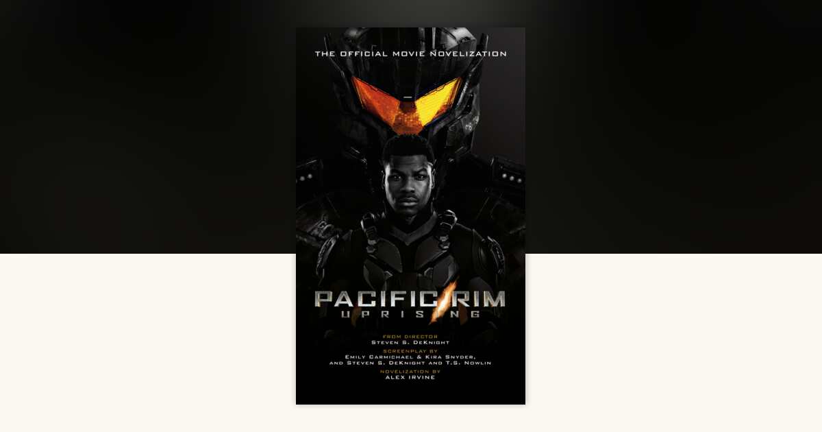Pacific Rim Uprising - Official Movie Novelization by Alex Irvine ...