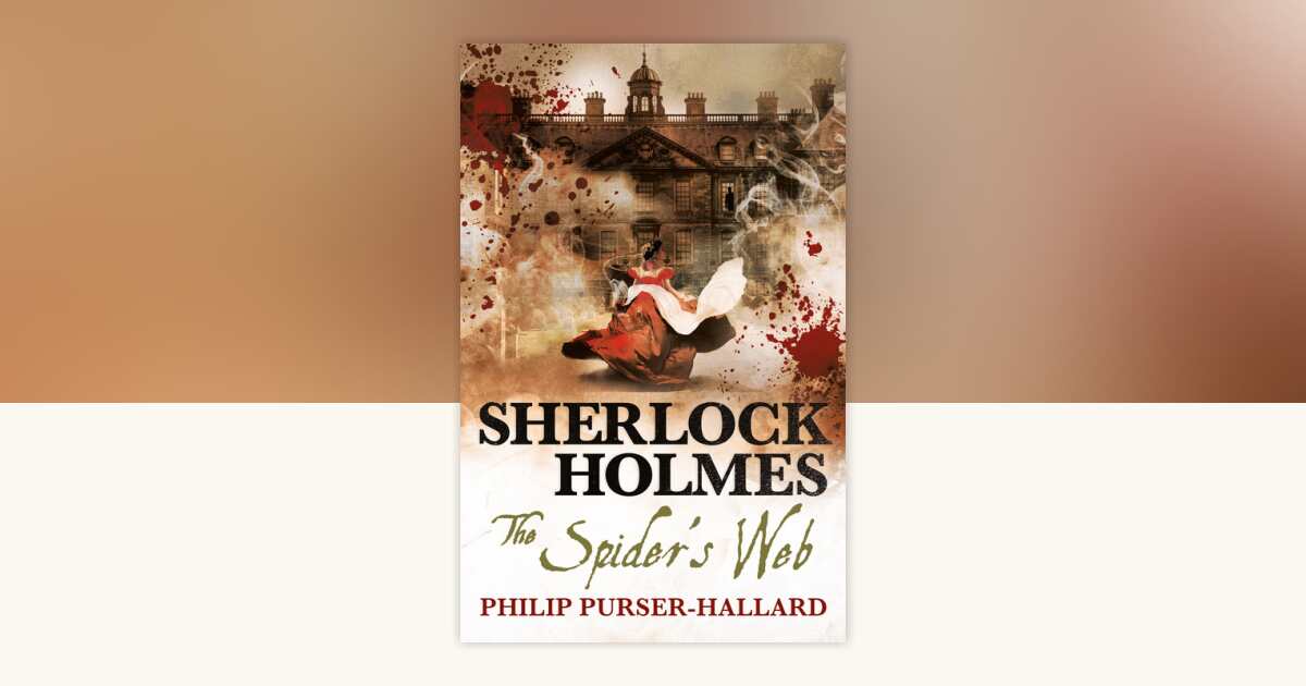 Sherlock Holmes - The Spider's Web by Philip Purser-Hallard ...