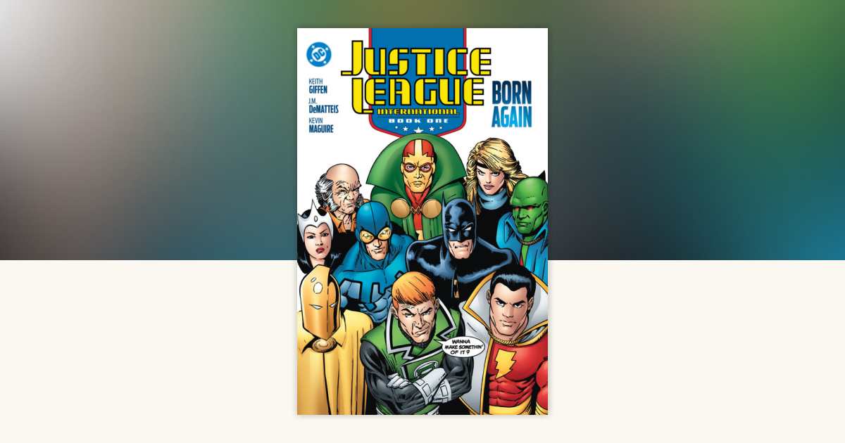 Justice League International Book One: Born Again (2025