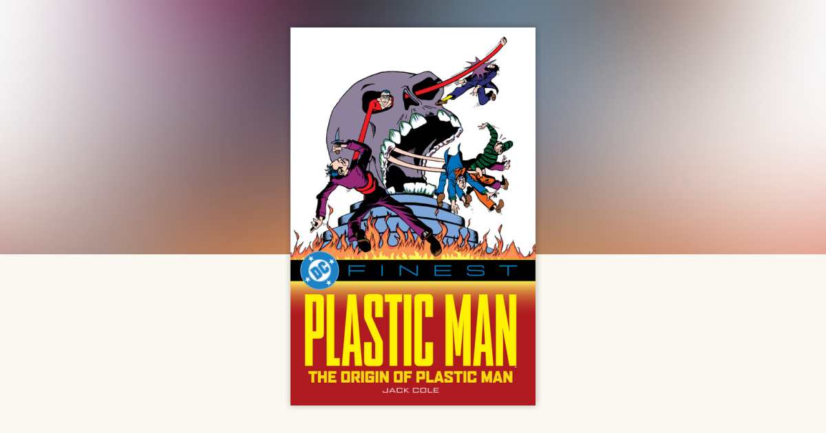 DC Finest: Plastic Man: The Origin of Plastic Man by Jack Cole