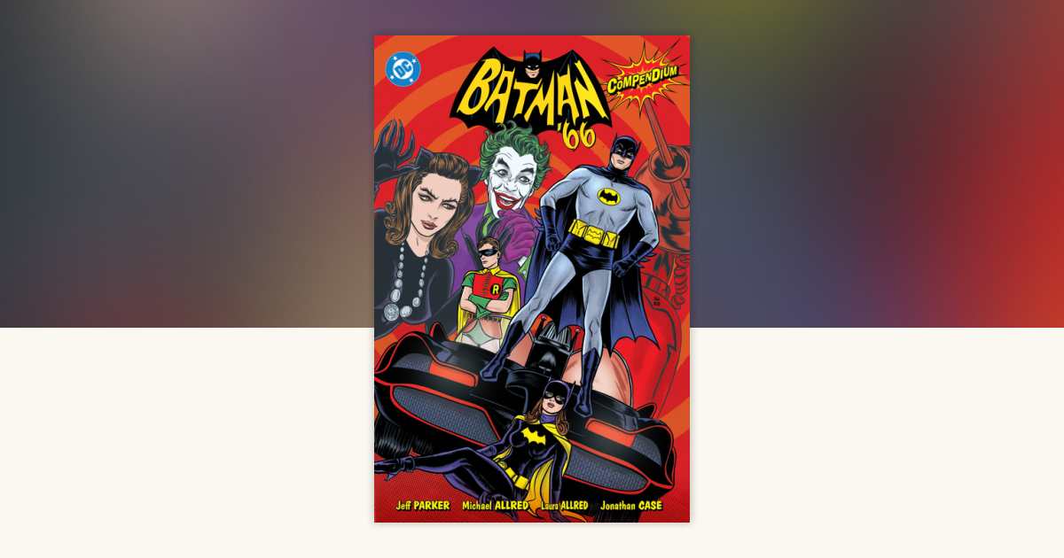 Batman '66 Compendium by Jeff Parker: 9781799502371
