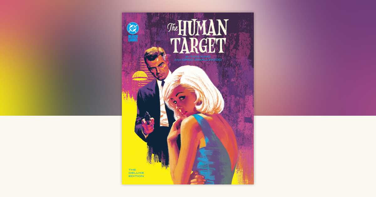 The Human Target by Tom King and Greg Smallwood: The Deluxe Edition by ...
